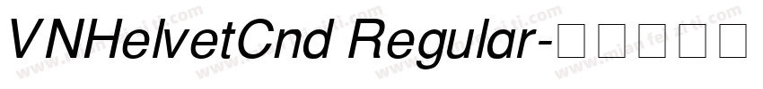 VNHelvetCnd Regular字体转换